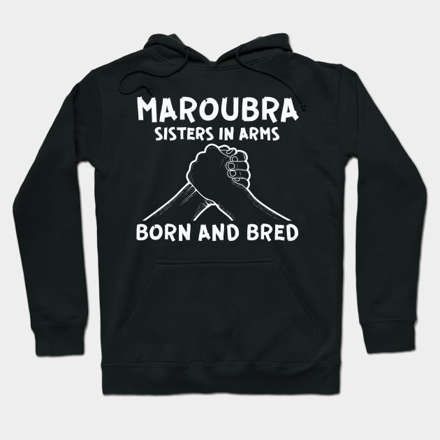 MAROUBRA - SISTERS IN ARMS - BORN AND BRED Hoodie by SERENDIPITEE